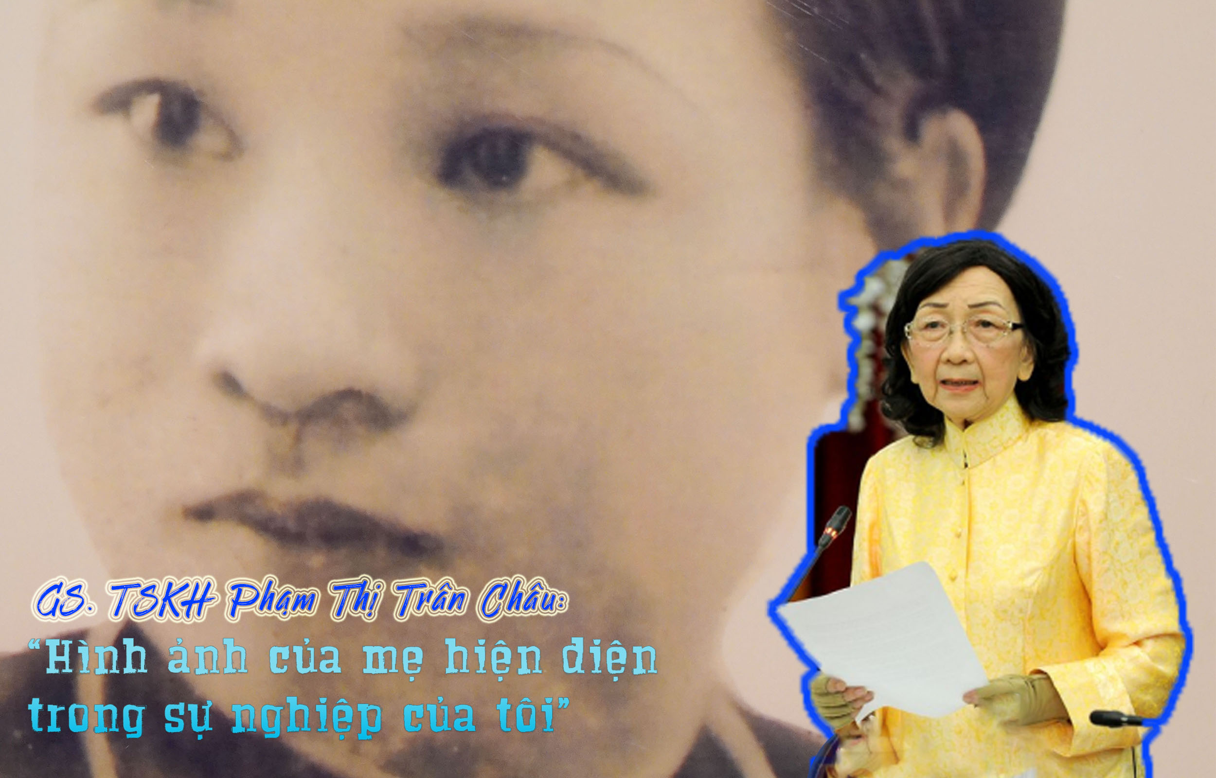 GS. TSKH Phạm Thị Trân Châu: “Hình ảnh của mẹ hiện diện trong sự nghiệp của tôi”
