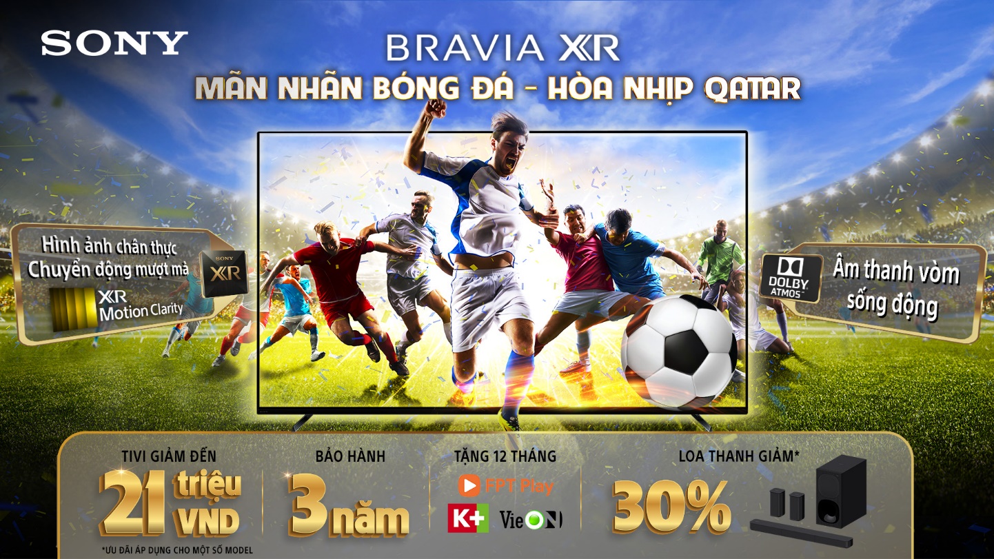 &quot;Mãn nhãn bóng đá - hòa nhịp Qatar&quot; với khuyến mãi hấp dẫn khi mua TV Sony Bravia - Ảnh 1.