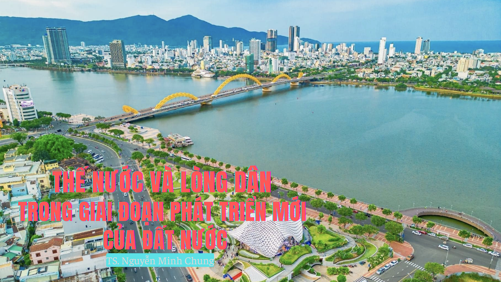 Thế nước và lòng dân trong giai đoạn phát triển mới của đất nước (phần 3)