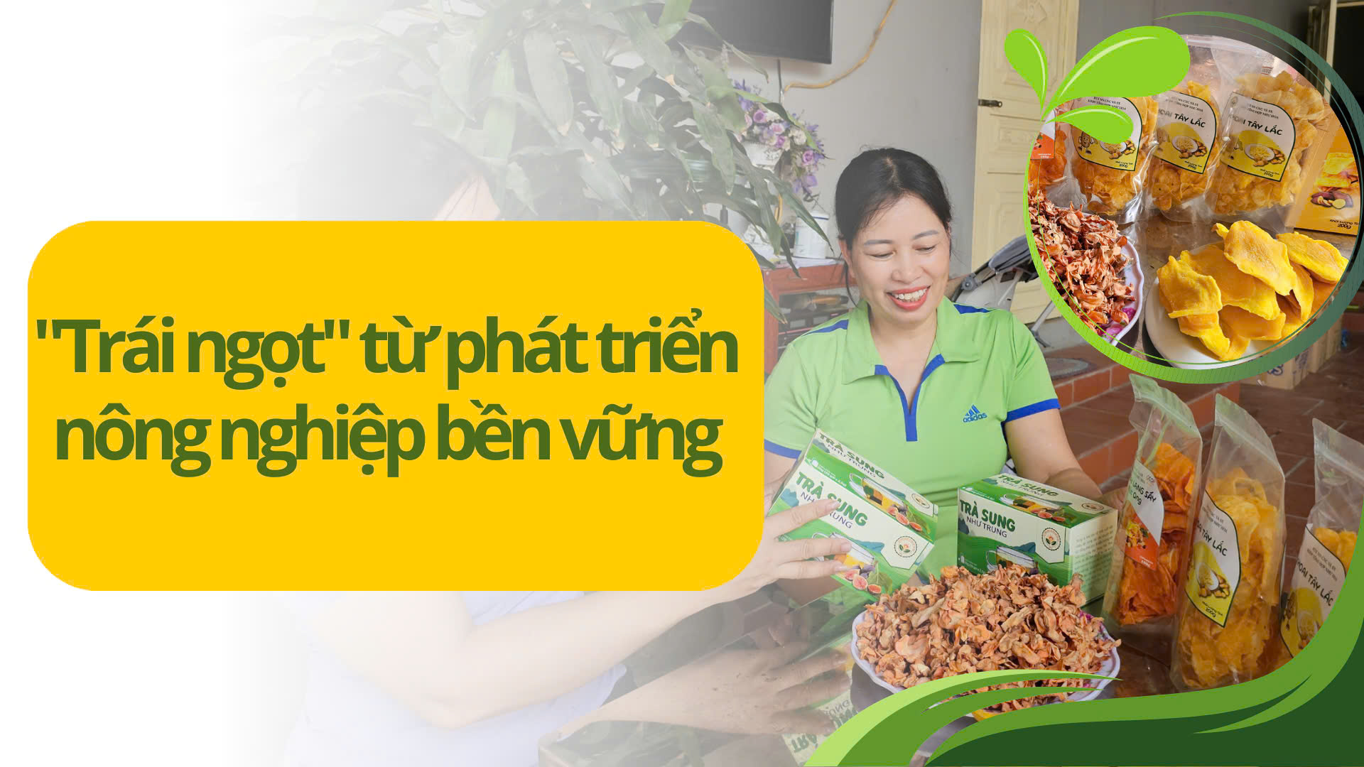 "Trái ngọt" từ phát triển nông nghiệp bền vững