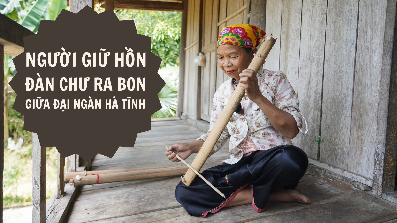 Người giữ hồn đàn Chư ra bon giữa đại ngàn Hà Tĩnh