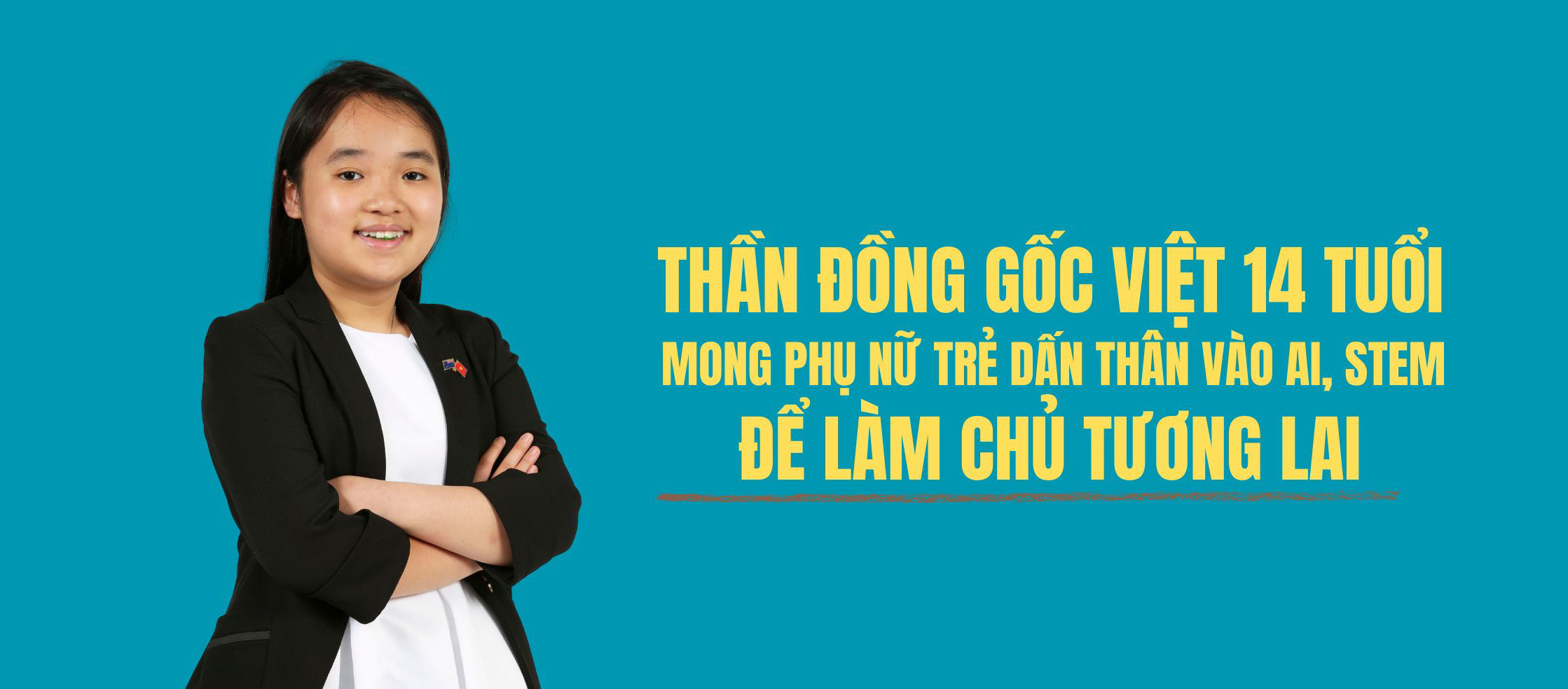 Thần đồng gốc Việt ở New Zealand mong phụ nữ trẻ dấn thân vào AI, STEM để làm chủ tương lai