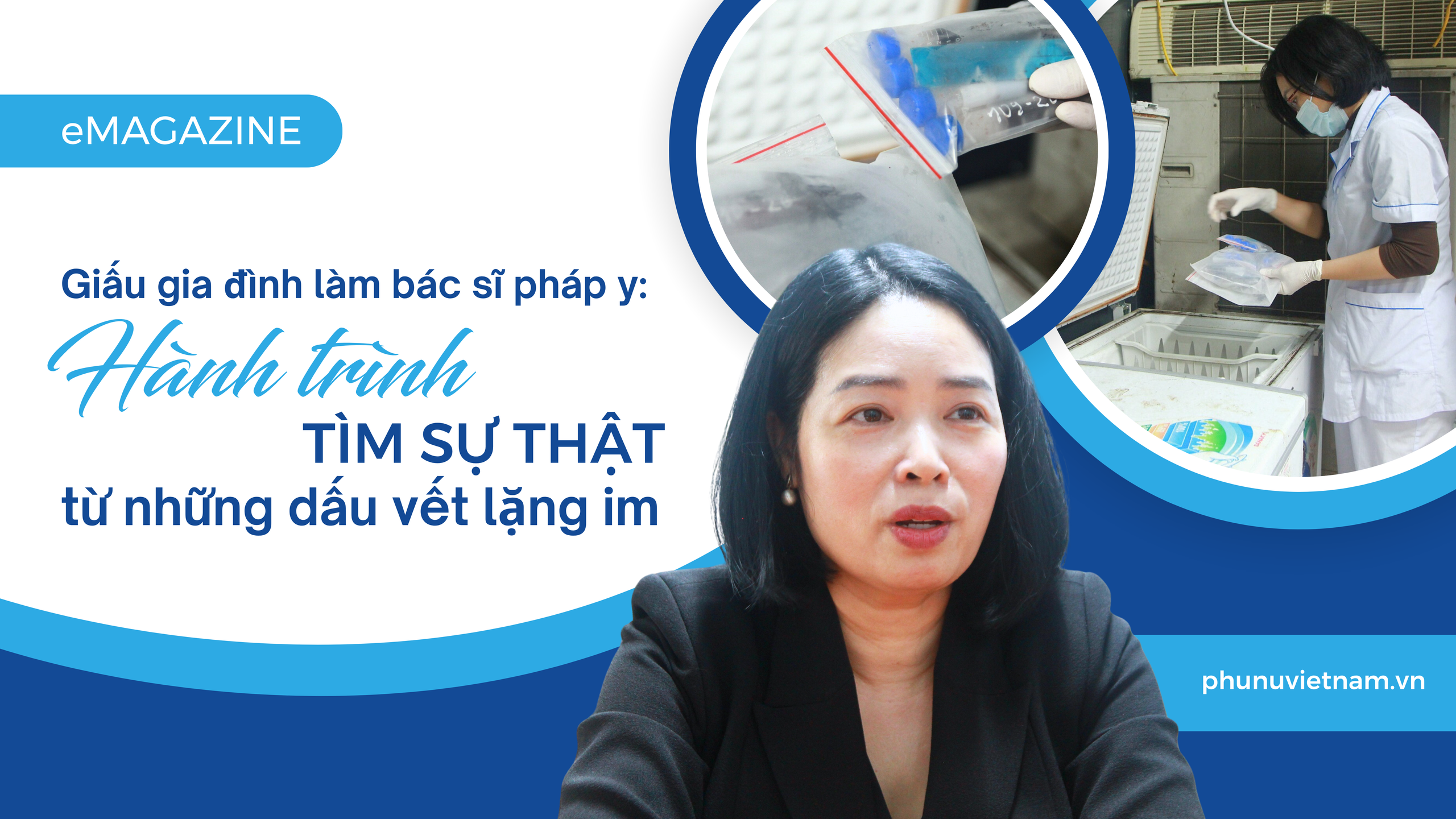 Giấu gia đình làm bác sĩ pháp y: Hành trình tìm sự thật từ những dấu vết lặng im