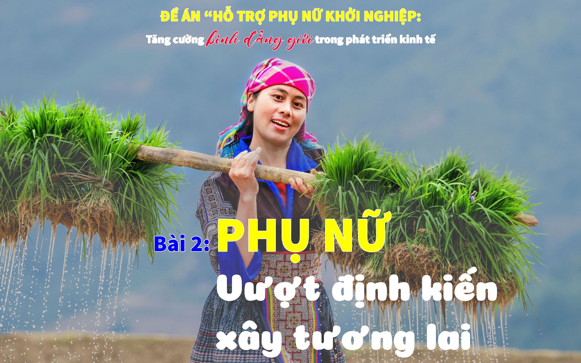 Đề án "Hỗ trợ phụ nữ khởi nghiệp" - Bài 2: Phụ nữ vượt định kiến, xây tương lai