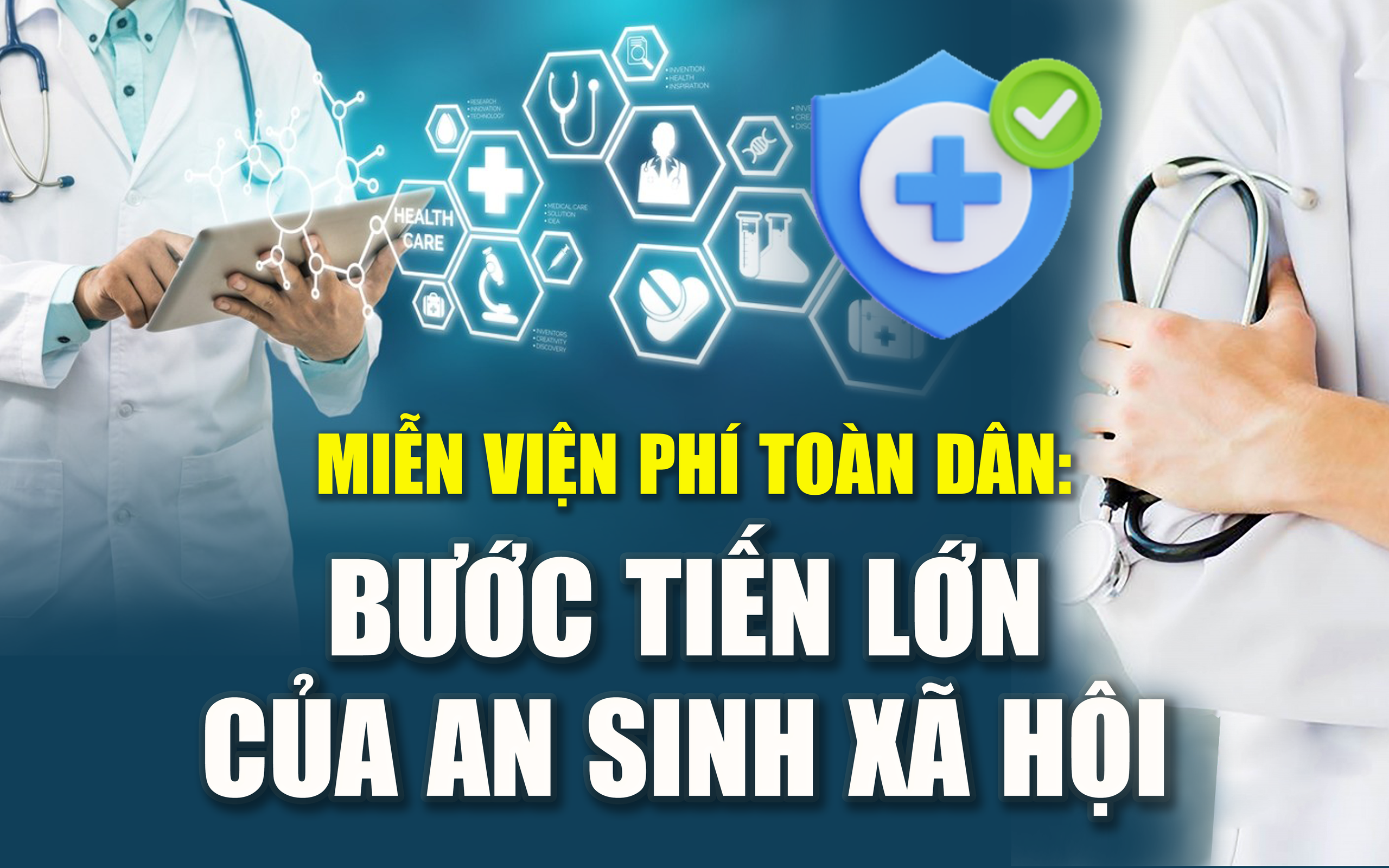 Miễn viện phí toàn dân: Bước tiến lớn của an sinh xã hội