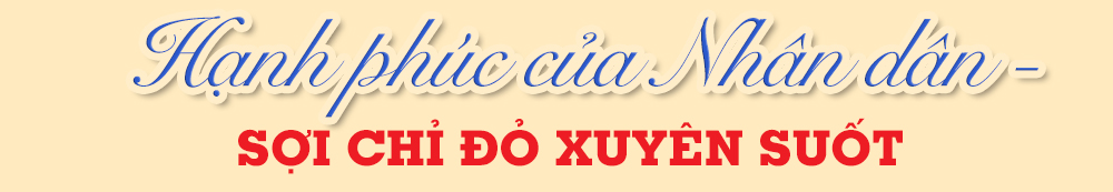 Hạnh phúc Việt Nam: Từ chỉ số đến đời sống - Bài 1: Lấy hạnh phúc của Nhân dân làm mục tiêu và động lực phát triển- Ảnh 2. Hạnh phúc Việt Nam: Từ chỉ số đến đời sống - Bài 1: Lấy hạnh phúc của Nhân dân làm mục tiêu và động lực phát triển- Ảnh 2.