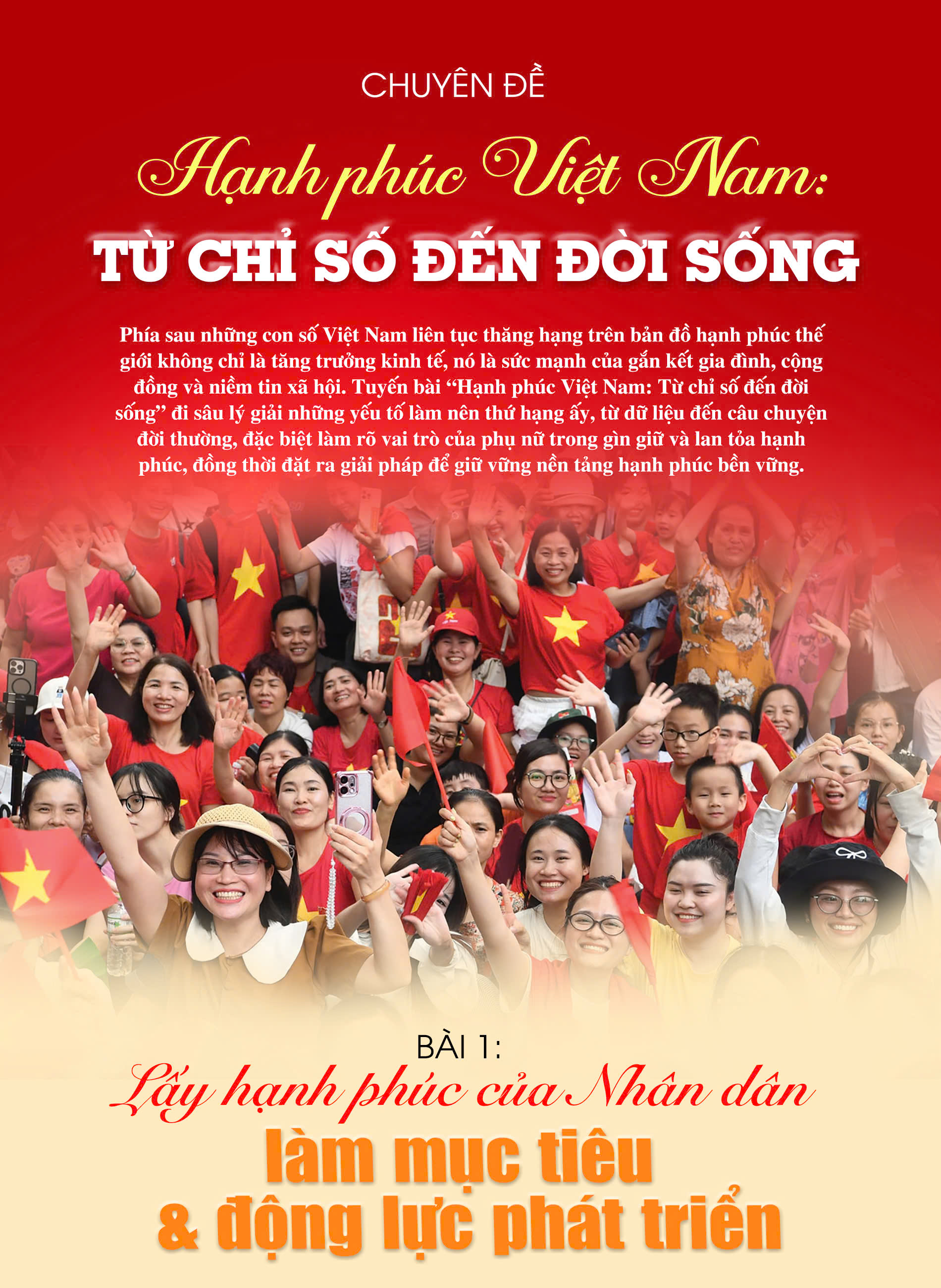 Hạnh phúc Việt Nam: Từ chỉ số đến đời sống -  Bài 1: Lấy hạnh phúc của Nhân dân làm mục tiêu và động lực phát triển