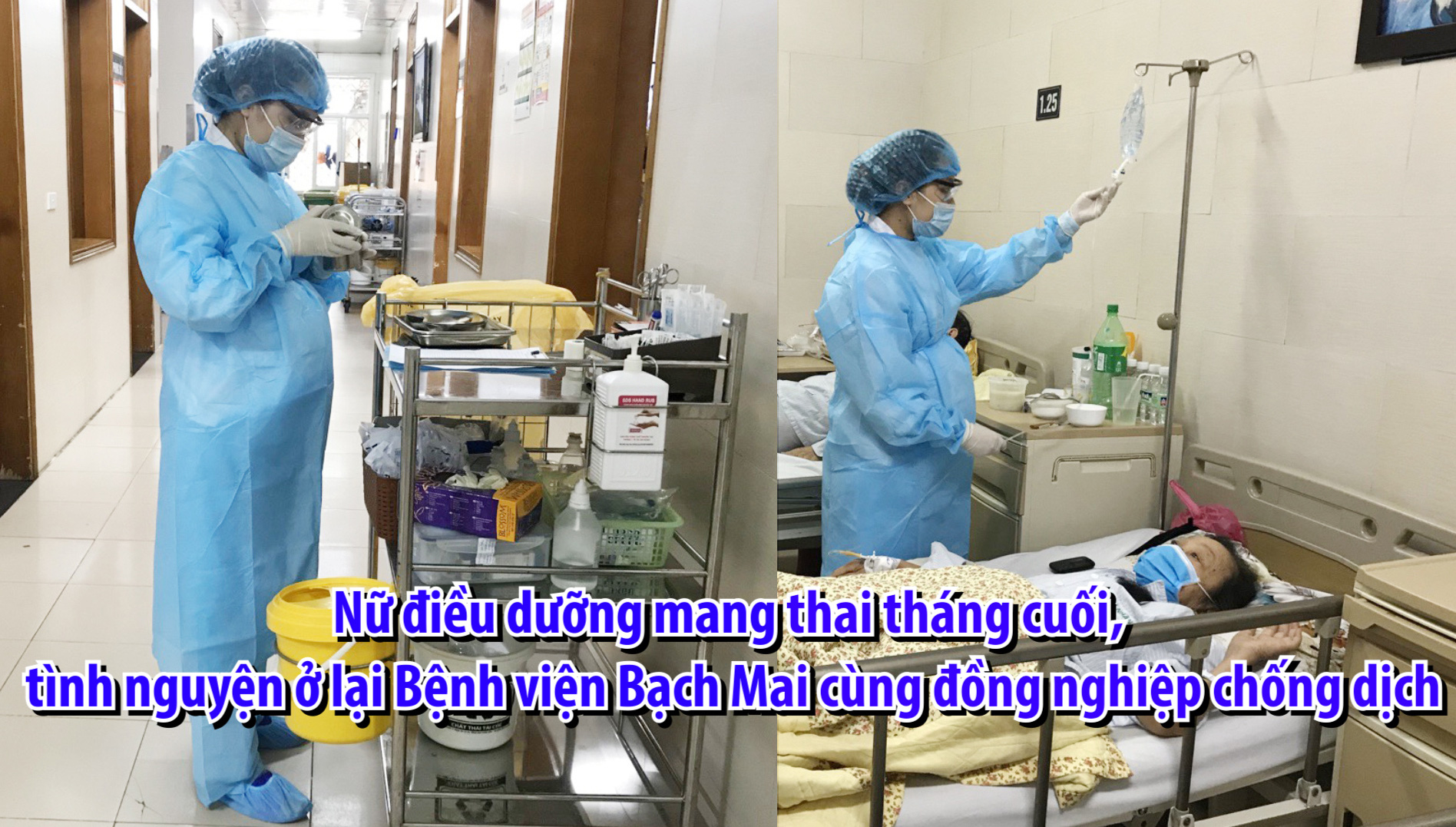 Nữ điều dưỡng mang thai tháng cuối, tình nguyện ở lại Bệnh viện Bạch Mai cùng đồng nghiệp chống dịch