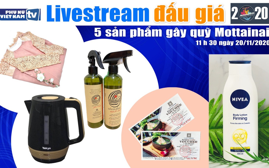 11h30 ngày 20/11: Livestream đấu giá 5 sản phẩm gây quỹ Mottainai 2020 