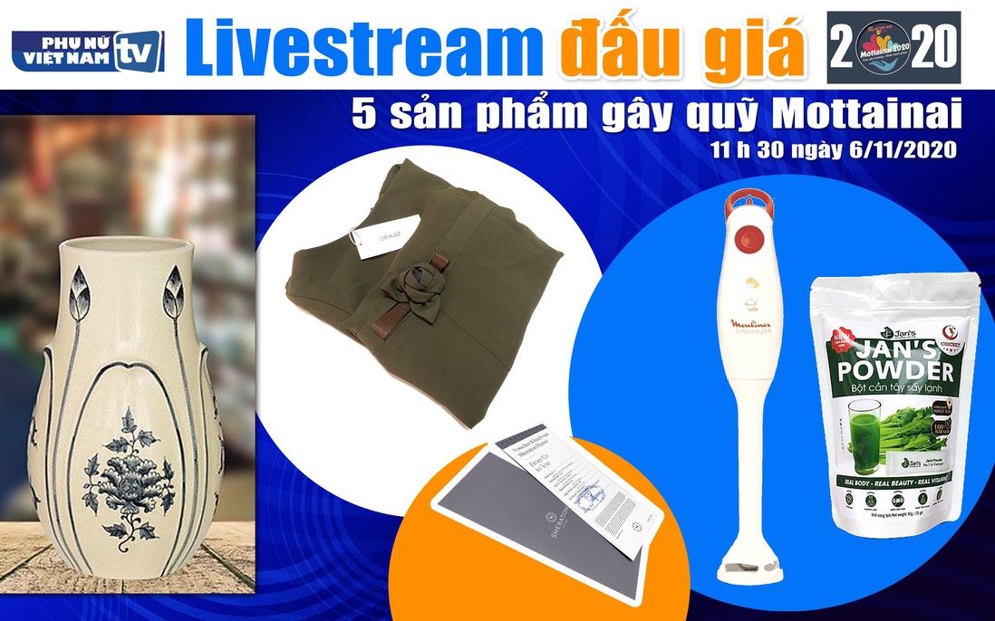 11h30 ngày 6/11: Livestream đấu giá 5 sản phẩm gây quỹ Mottainai 2020