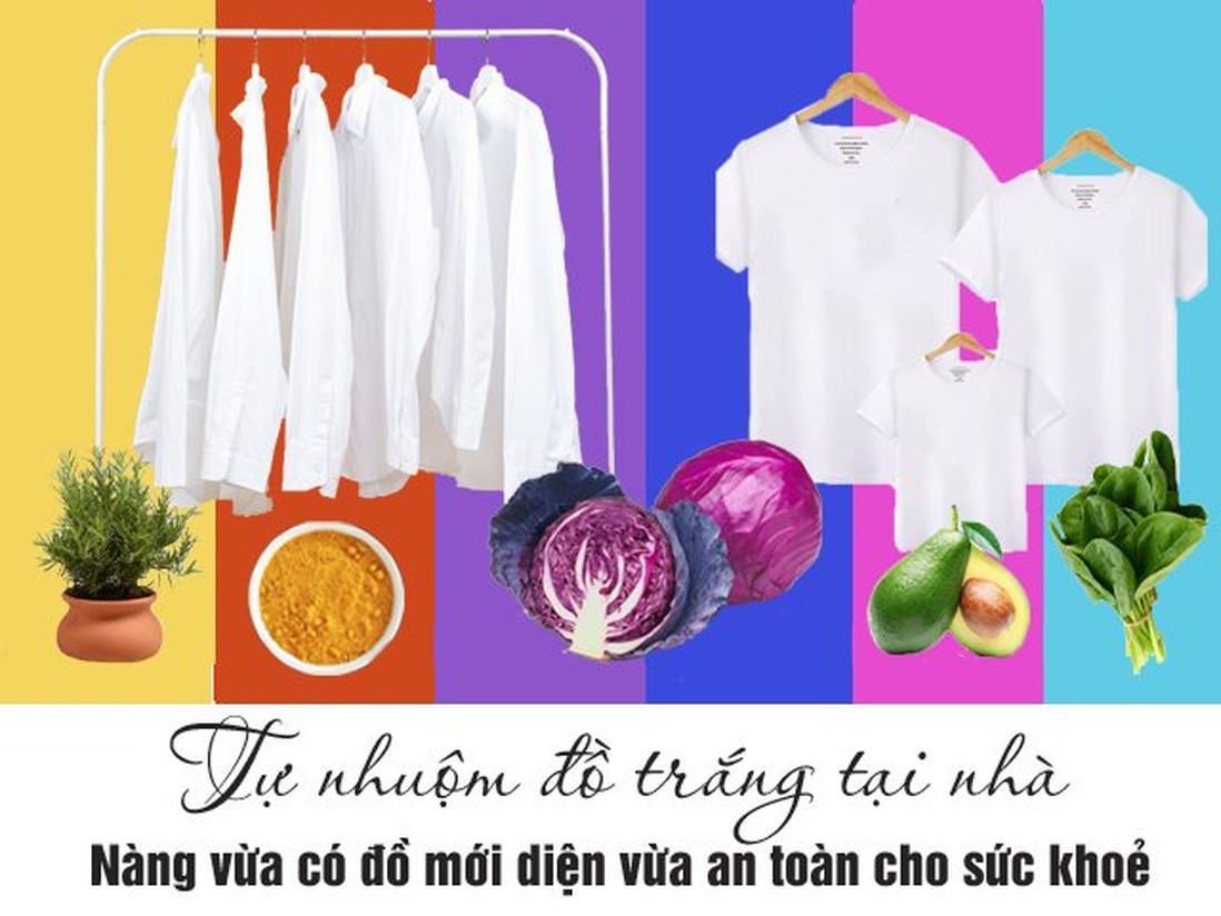 Tự nhuộm đồ trắng tại nhà, nàng vừa có đồ mới diện vừa đảm bảo an toàn cho sức khoẻ