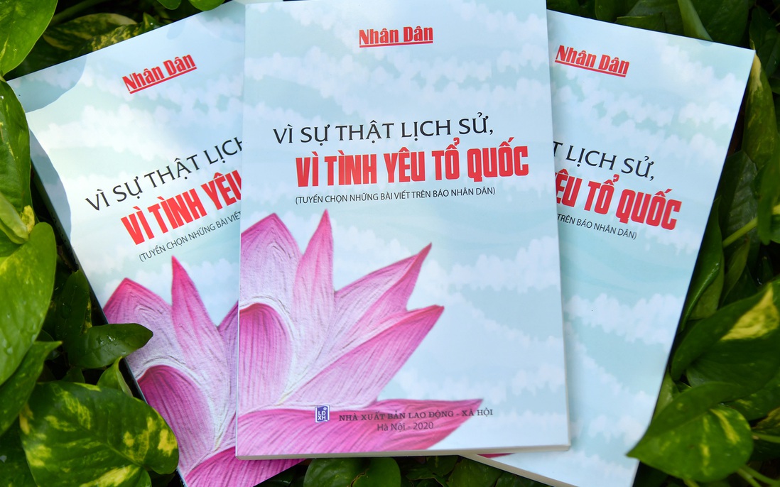 Công bố sách “Vì sự thật lịch sử, vì tình yêu Tổ quốc”