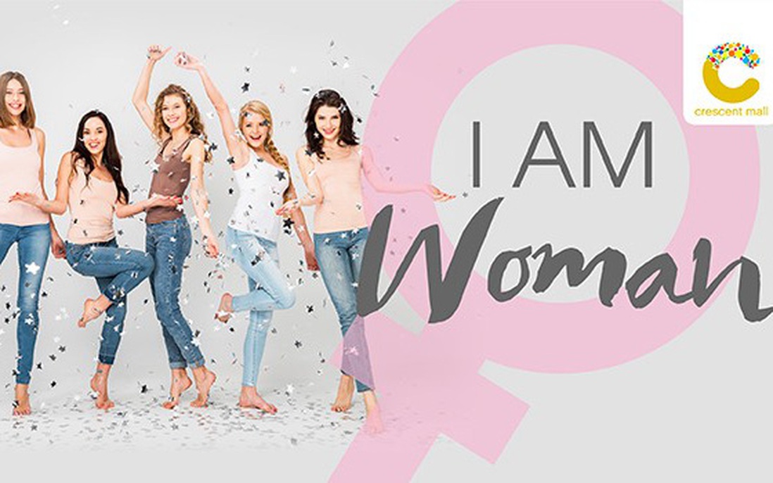 I AM WOMAN - Chúc mừng Ngày Quốc tế Phụ nữ tại Crescent Mall 
