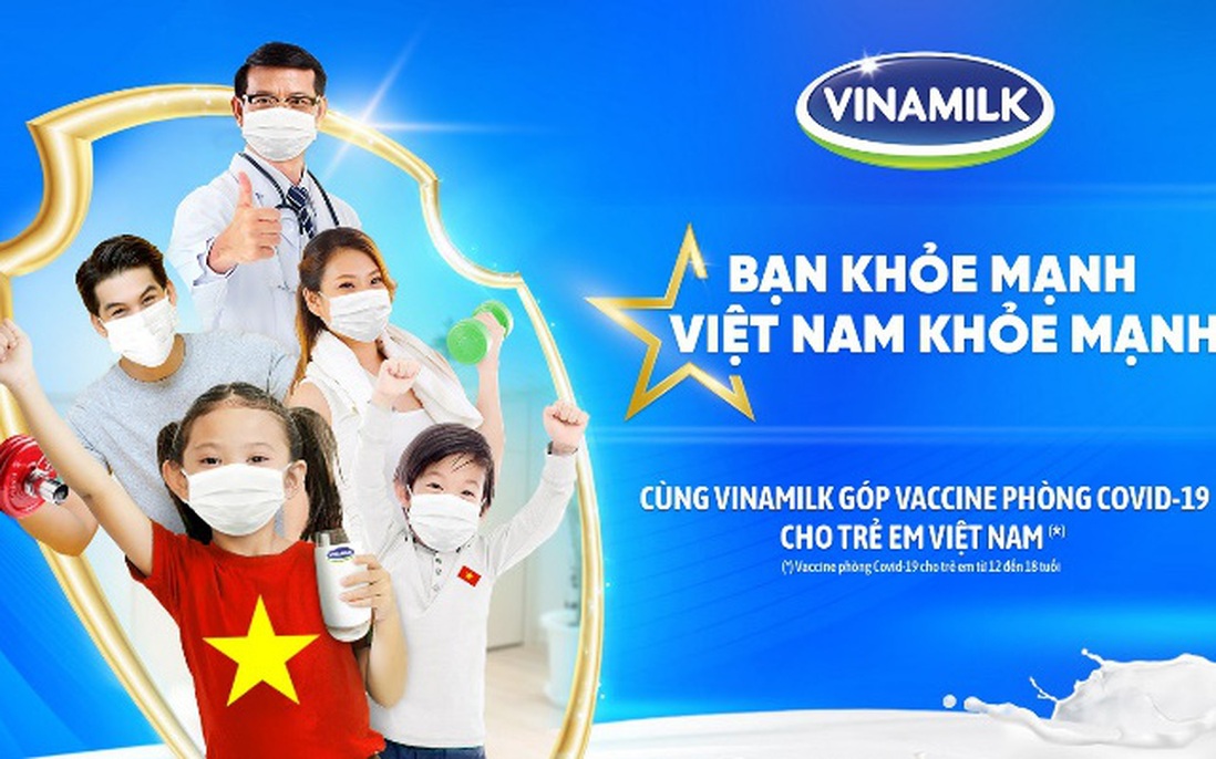 Vinamilk khởi động chiến dịch "Bạn khỏe mạnh, Việt Nam khỏe mạnh" với hoạt động góp vaccine phòng Covid-19 cho trẻ em