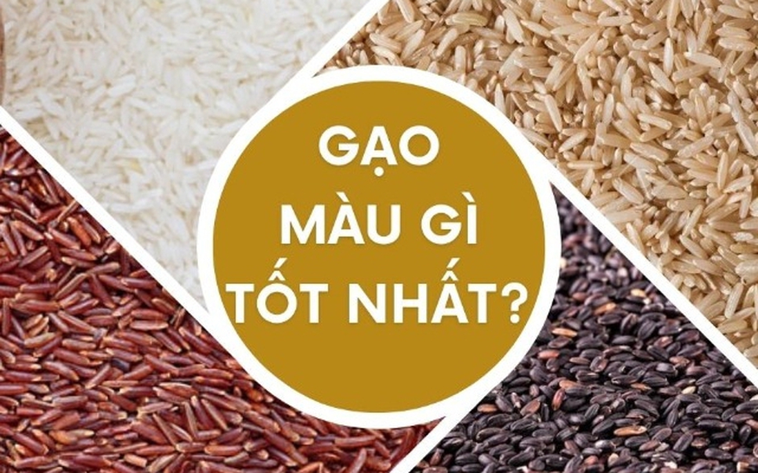 Gạo màu gì tốt cho sức khỏe? 