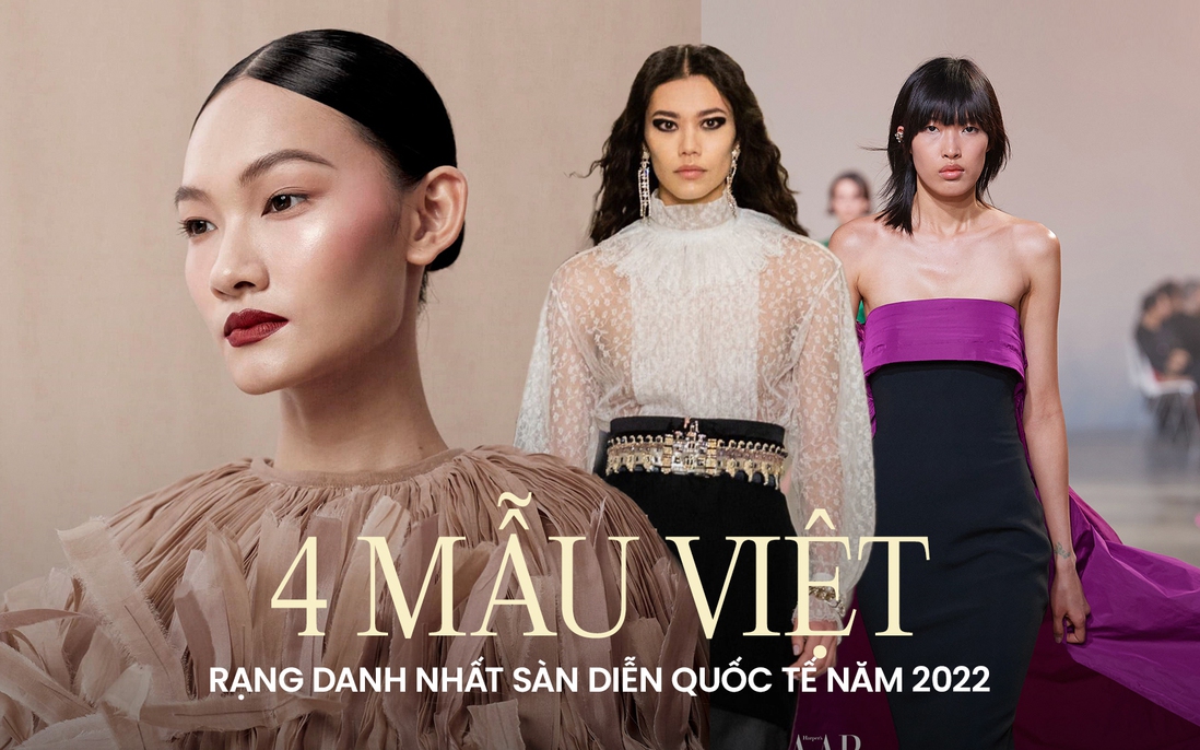 Bộ tứ chân dài Việt rạng danh trên sàn diễn quốc tế năm 2022