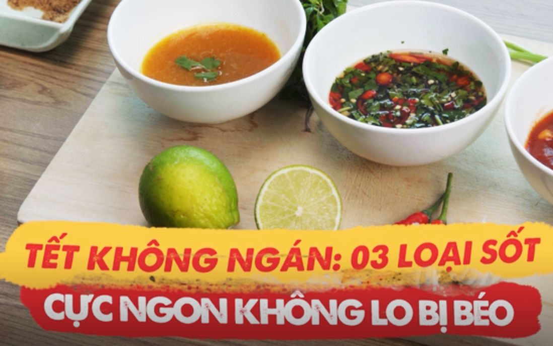 3 loại nước sốt "cân" loạt món ăn dịp Tết: Dễ làm và chẳng gây béo