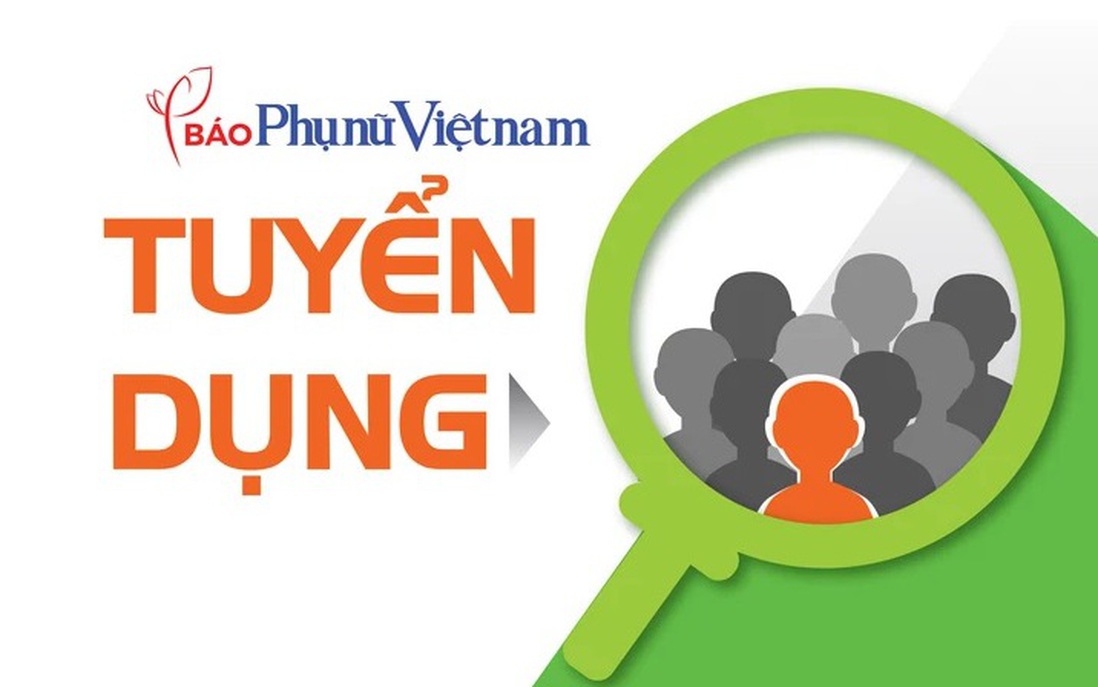 Báo Phụ nữ Việt Nam tuyển phóng viên, chuyên viên sự kiện-truyền thông 
