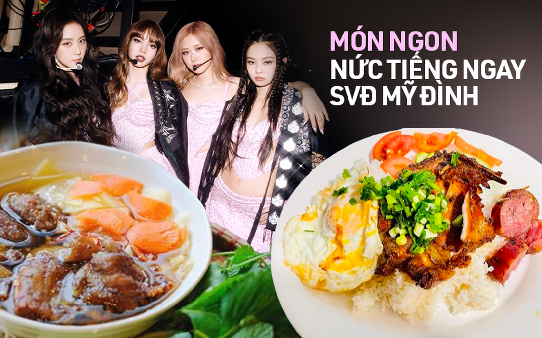 Gợi ý loạt món ngon nạp năng lượng xem concert BLACKPINK: giá cả vô cùng phải chăng lại ngay sát SVĐ Mỹ Đình 