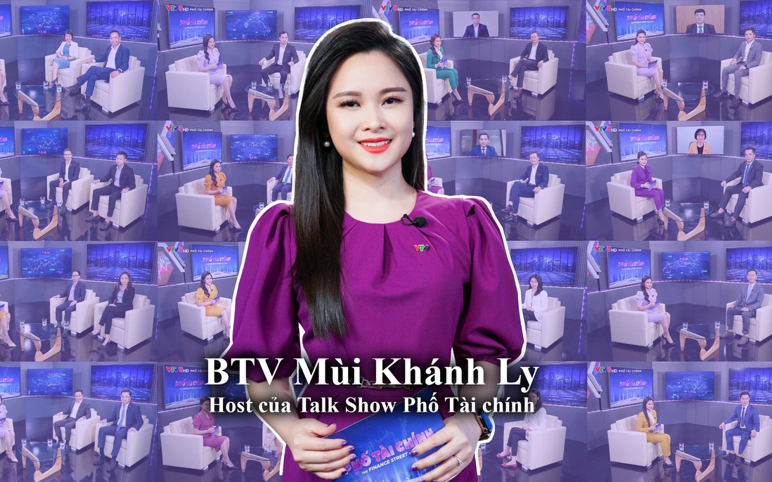 BTV Mùi Khánh Ly: Người tạo ra trào lưu Talk show Tài chính, chứng khoán ở Việt Nam