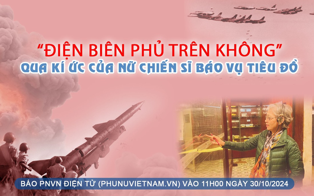 Đón xem Những người kể sử: "Điện Biên Phủ trên không" qua ký ức của nữ chiến sĩ báo vụ tiêu đồ