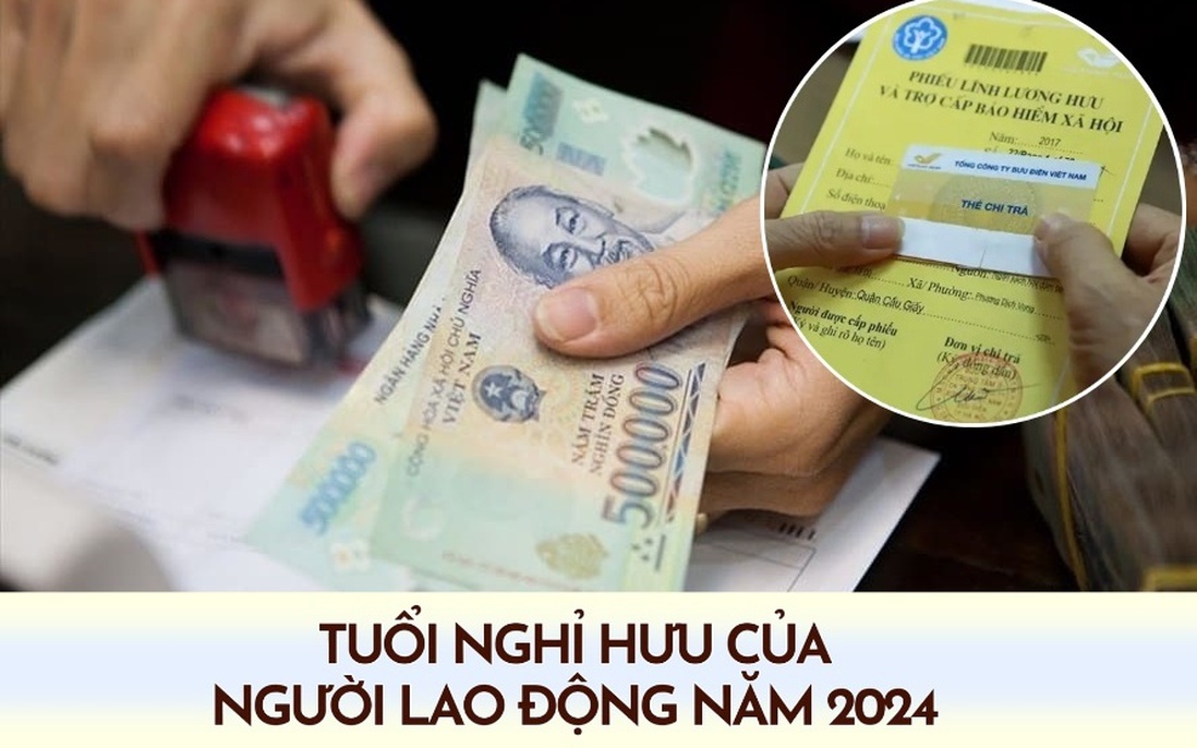 Tuổi nghỉ hưu của người lao động năm 2024 là bao nhiêu?