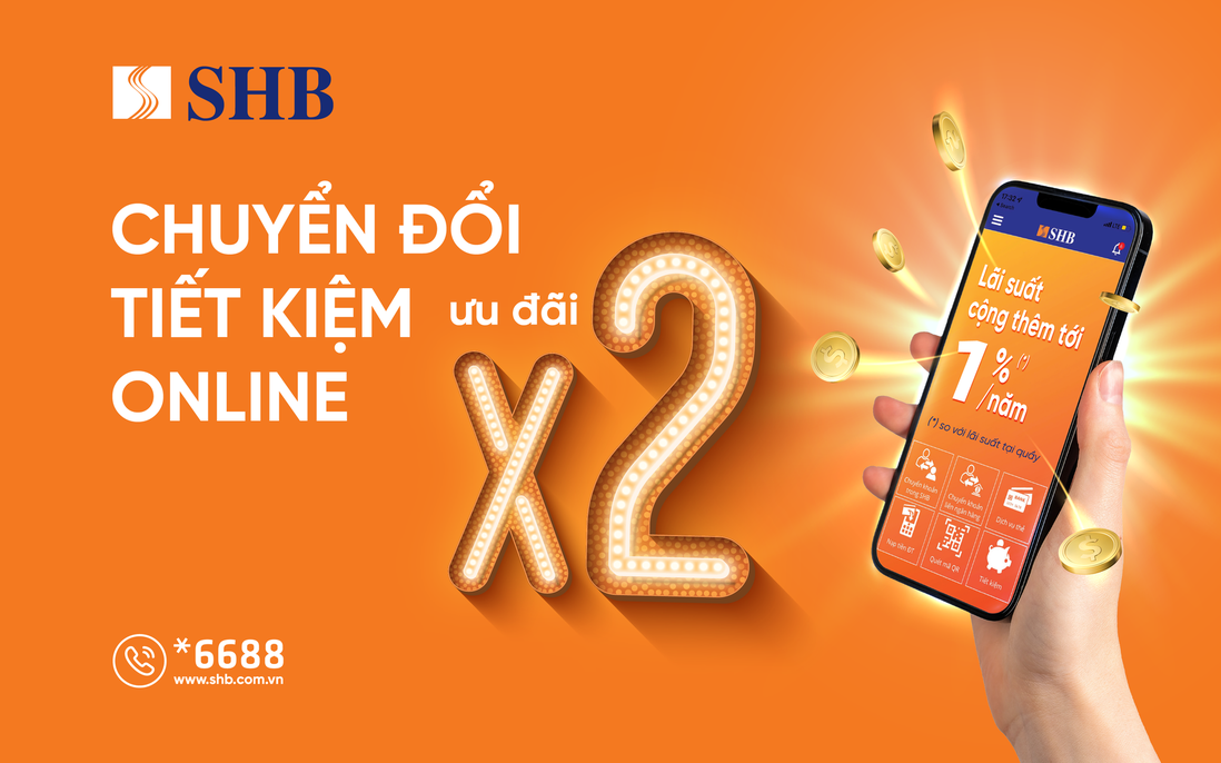 SHB cộng thêm lãi suất lên đến 1%/năm cho khách hàng gửi tiết kiệm online