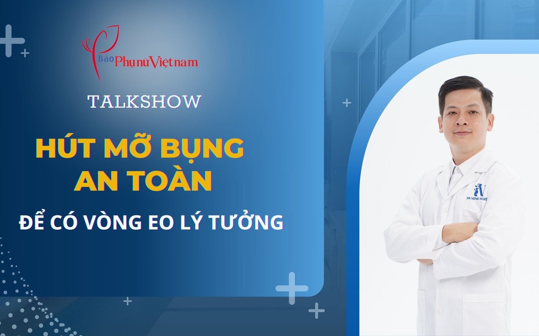 Đón xem talkshow "Hút mỡ bụng an toàn để có vòng eo lý tưởng"