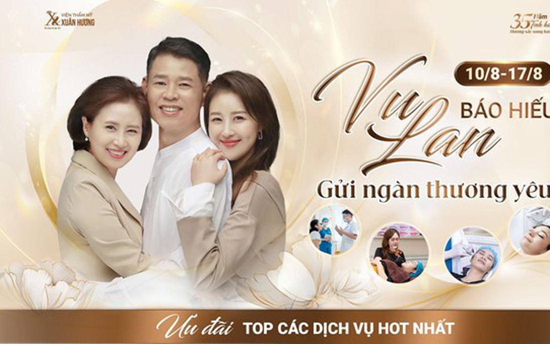 Vu lan báo hiếu, VTM Xuân Hương tri ân công ơn của bậc sinh thành với ưu đãi làm đẹp hấp dẫn 