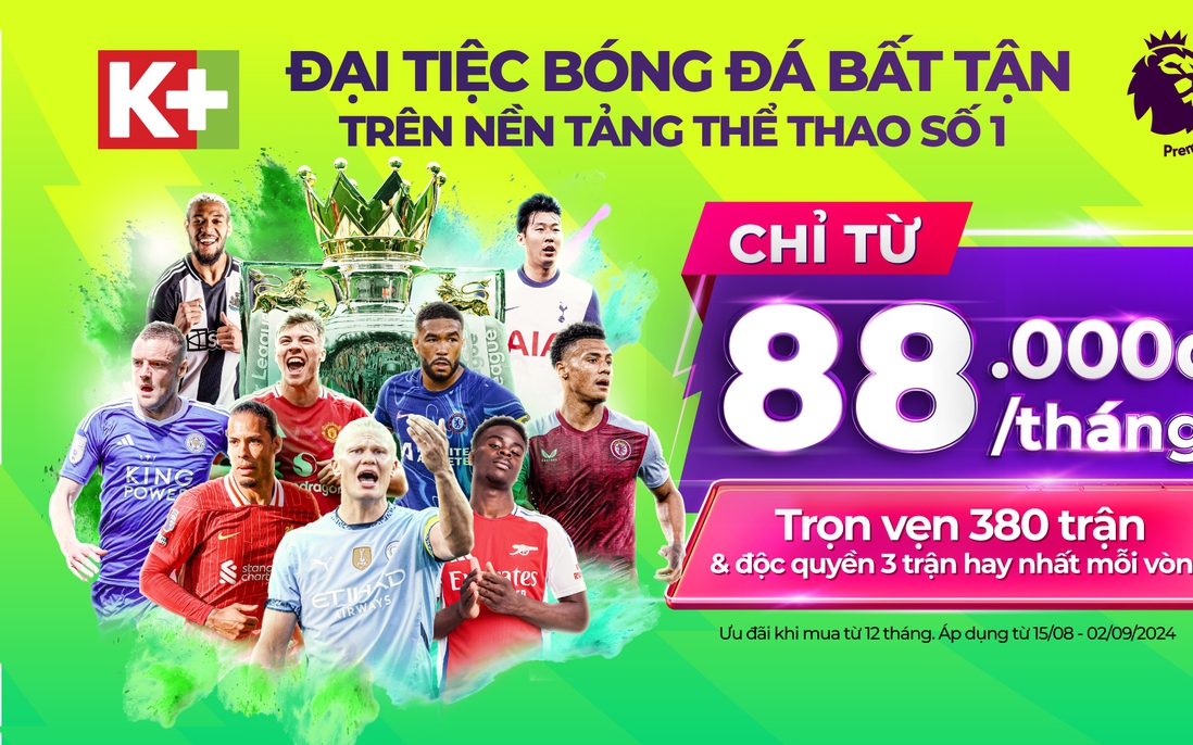 Xem trọn vẹn Ngoại hạng Anh và Vòng loại World Cup khu vực châu Á trên K+ với khuyến mãi hấp dẫn