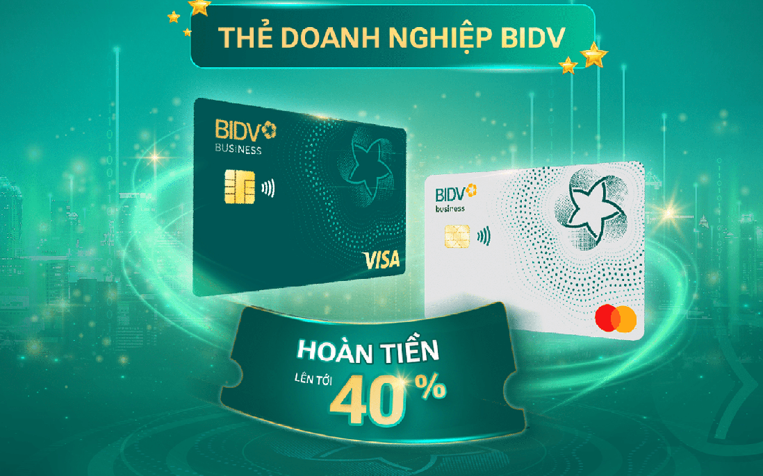 Hoàn tiền lên tới 40% cho chủ thẻ BIDV Business