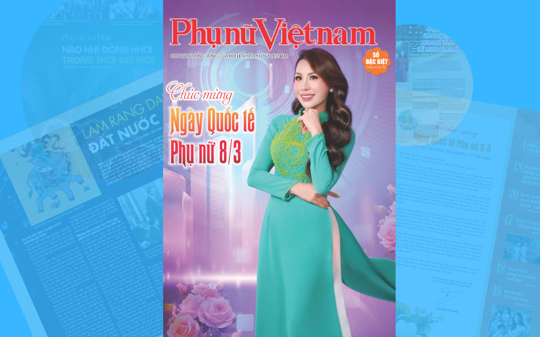 Mời bạn đón đọc Báo Phụ nữ Việt Nam số đặc biệt chào mừng Ngày Quốc tế Phụ nữ 8/3