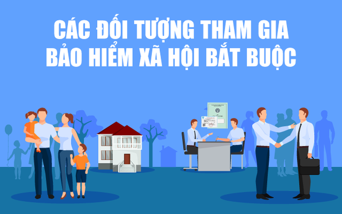 Đối tượng phải tham gia bảo hiểm xã hội bắt buộc từ ngày 1/7