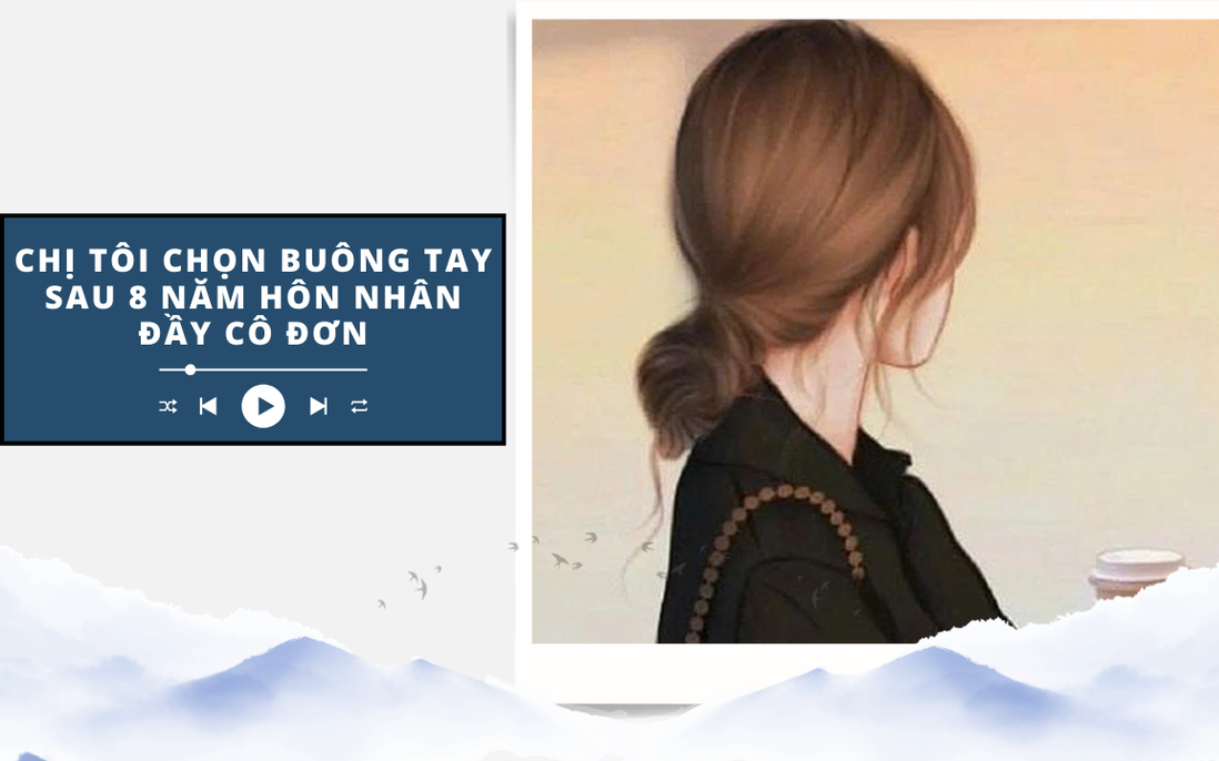 Audio: Chị gái tôi quyết định ly dị chồng vì anh rể ăn thêm một miếng thịt trong bữa cơm tối