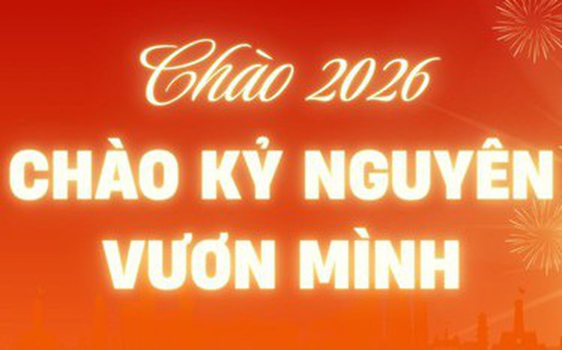 Chào 2026 - Chào Kỷ nguyên vươn mình!