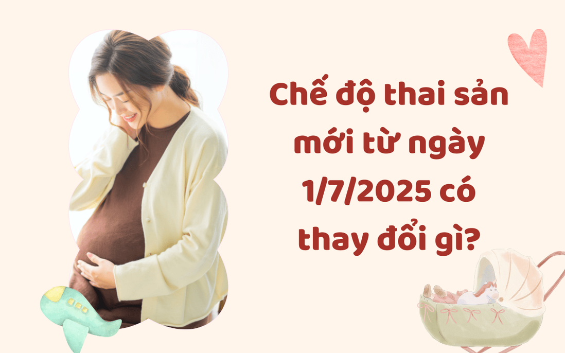 Từ 1/7/2026, thời gian nghỉ thai sản sau sinh sẽ thay đổi thế nào?