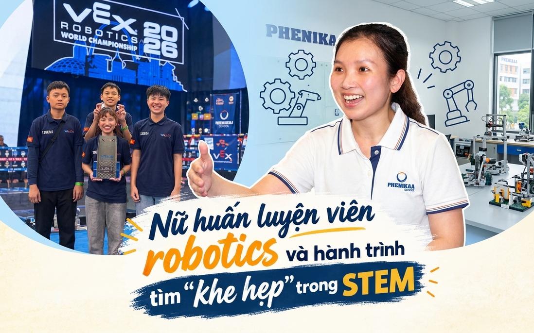 Nữ huấn luyện viên robotics: Tìm “khe hẹp” để phát huy thế mạnh trong STEM