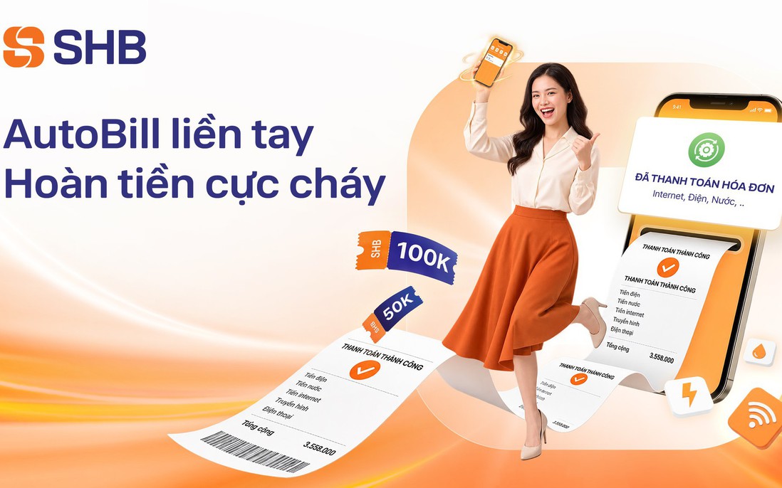 Hoàn tiền đến 200.000 đồng khi thanh toán hóa đơn tự động trên SHB SAHA