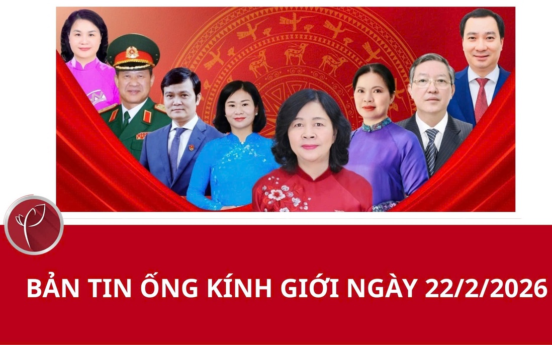 Bản tin Ống kính giới ngày 22/2/2026