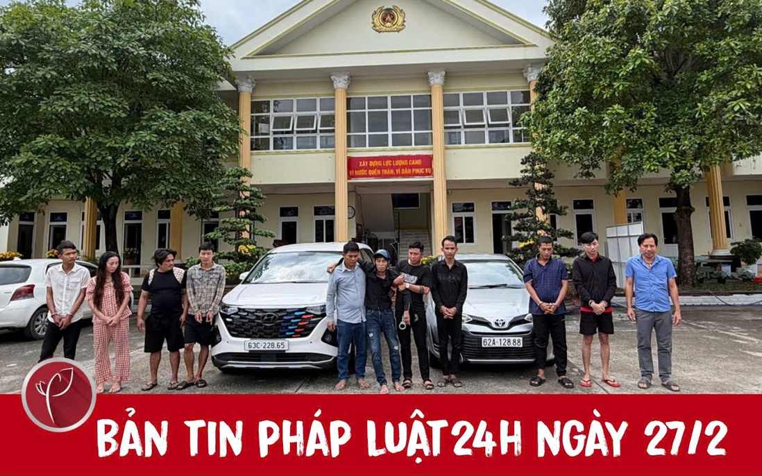 Bản tin Pháp luật 24h ngày 27/2/2026