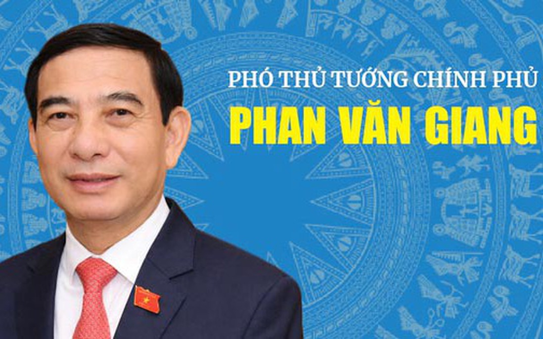 Infographic: Tiểu sử tóm tắt Phó Thủ tướng Chính phủ Phan Văn Giang
