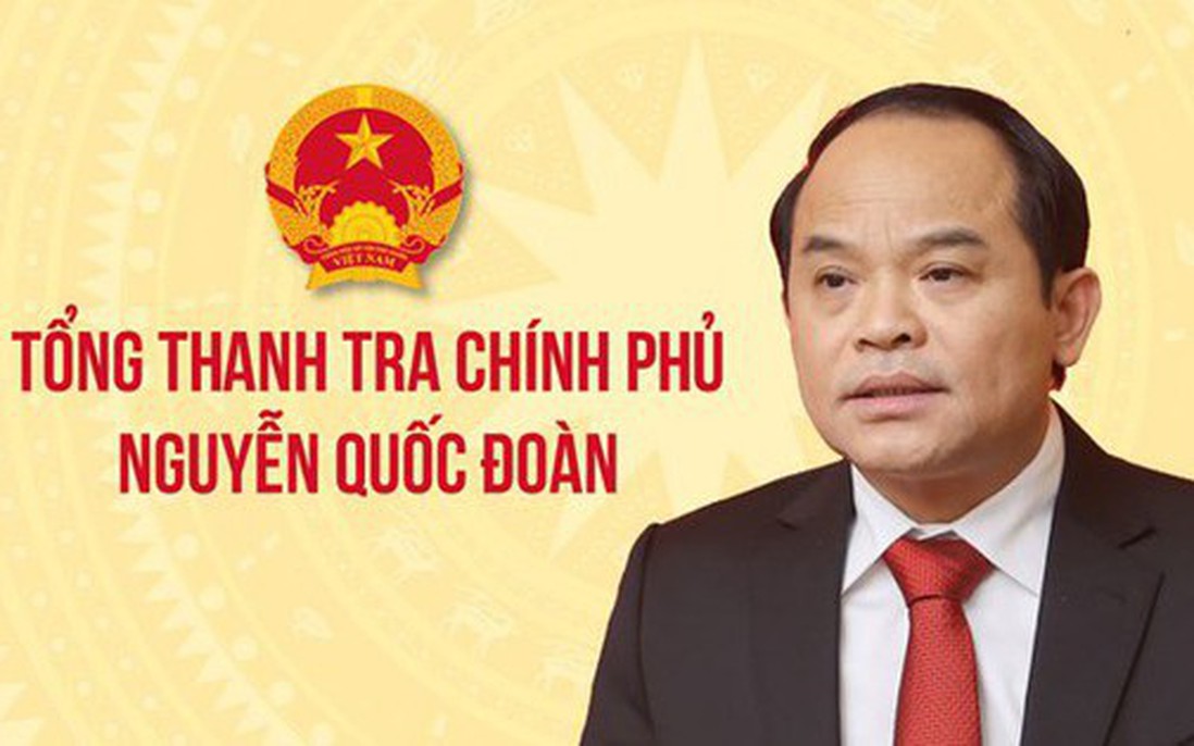 Tiểu sử Tổng Thanh tra Chính phủ Nguyễn Quốc Đoàn