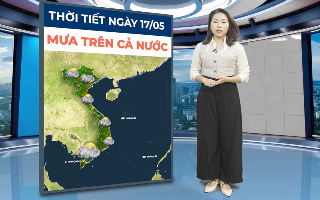 Bản tin thời tiết ngày 17/5: Bắc Bộ bước vào chuỗi ngày đón mưa giải nhiệt, nguy cơ lốc sét 