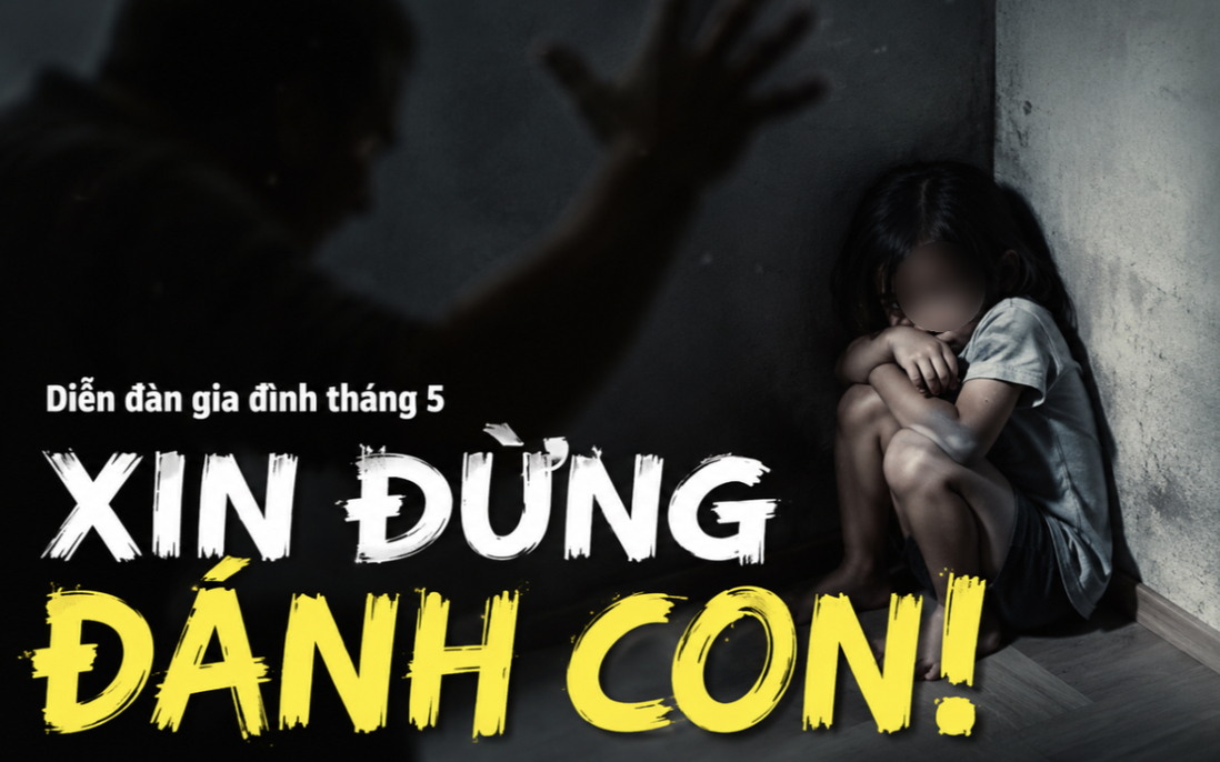 Khép lại diễn đàn "Xin đừng đánh con!": Xã hội không thể tiếp tục im lặng