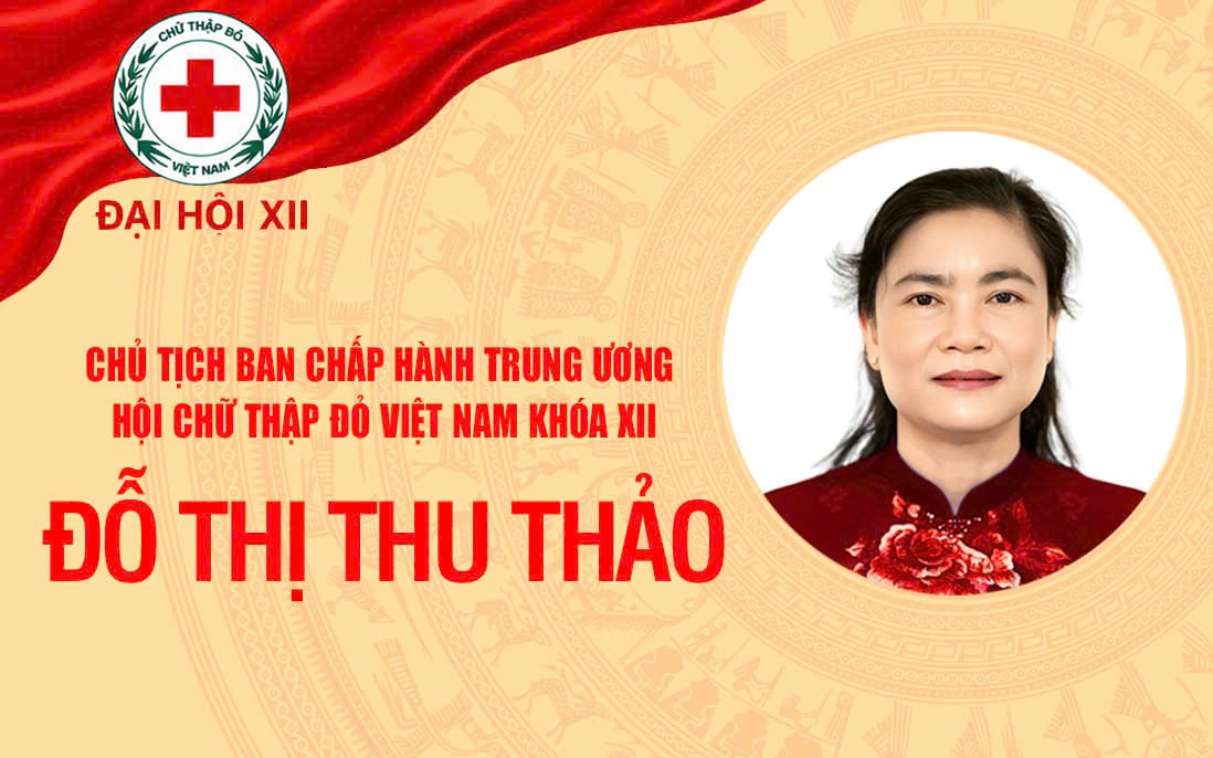 Bà Đỗ Thị Thu Thảo tái đắc cử Chủ tịch Trung ương Hội Chữ thập đỏ Việt Nam khóa XII