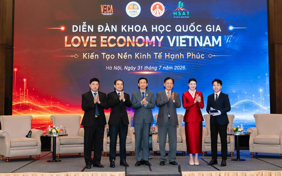 Diễn đàn Khoa học Quốc gia "Love Economy Vietnam - Kiến tạo Nền Kinh tế Hạnh phúc" 
