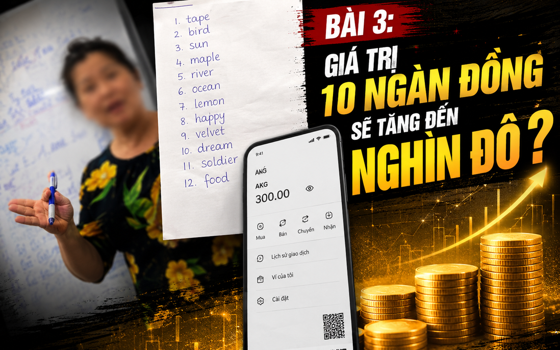 Theo dấu hệ sinh thái AKG - Bài 3: 1 AKG trị giá 10 ngàn đồng sẽ tăng đến nghìn đô?