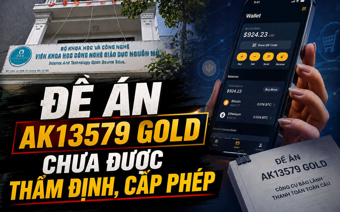Theo dấu hệ sinh thái AKG - Bài 5: Đề án AK13579 Gold chưa được thẩm định, cấp phép
