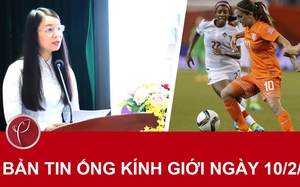 Bản tin Ống kính giới ngày 10/2/2026