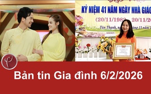 Bản tin Gia đình ngày 6/2/2026